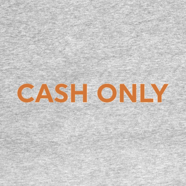 Cash Only by calebfaires